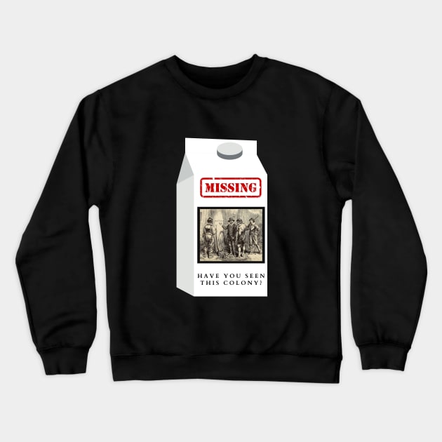 The Lost Colony of Roanoke Crewneck Sweatshirt by Aint It Scary